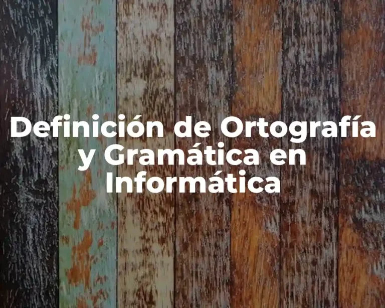 Definición de Ortografía y Gramática en Informática