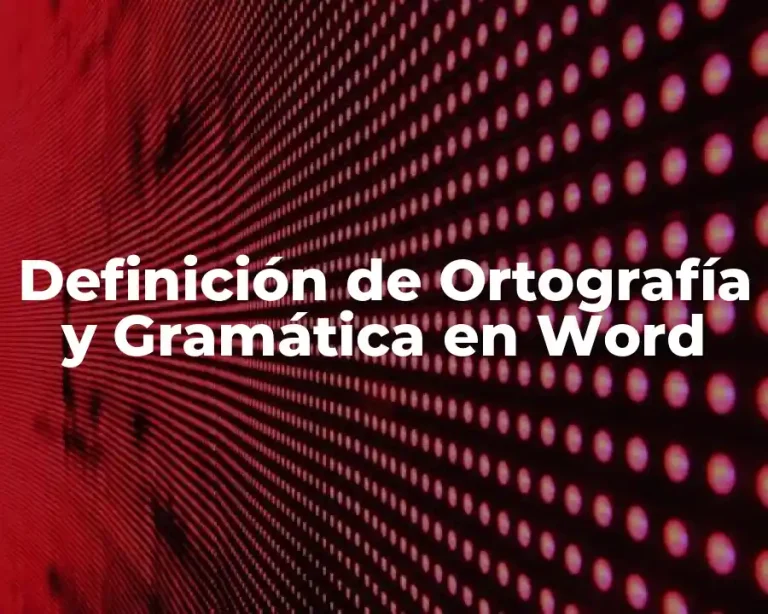 Definición de Ortografía y Gramática en Word