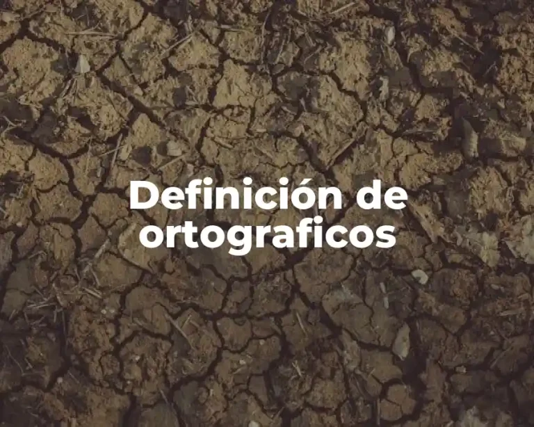 Definición de ortograficos