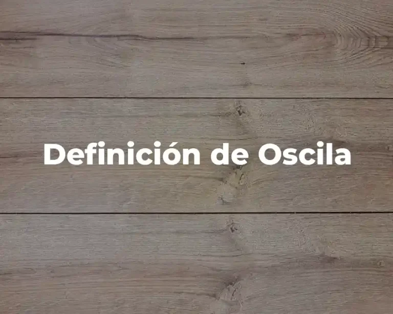 Definición de Oscila