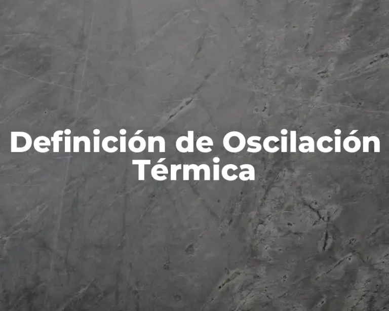 Definición de Oscilación Térmica
