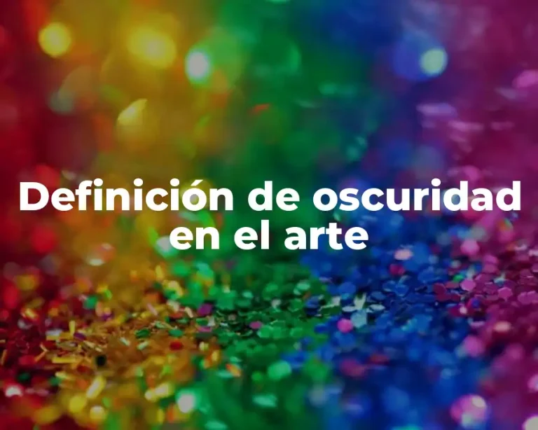Definición de oscuridad en el arte