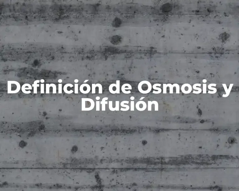 Definición de Osmosis y Difusión