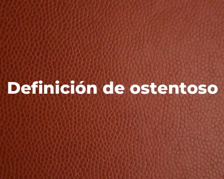Definición de ostentoso