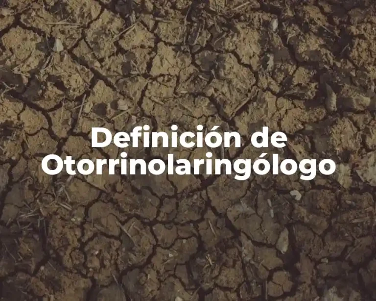 Definición de Otorrinolaringólogo