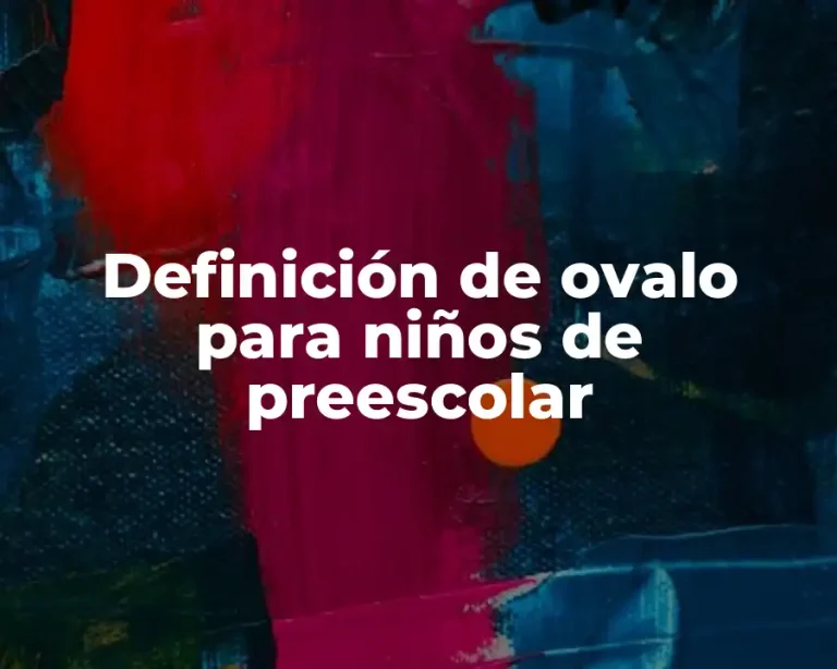 Definición de ovalo para niños de preescolar