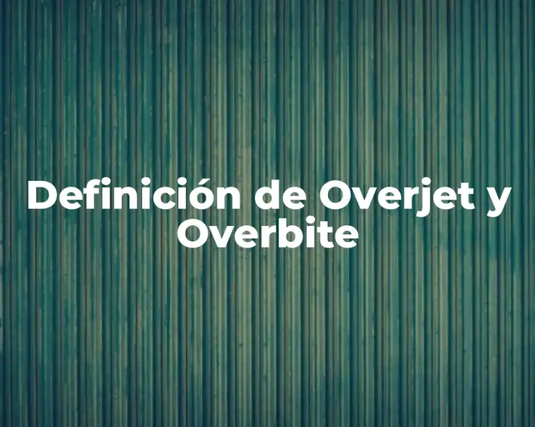 Definición de Overjet y Overbite