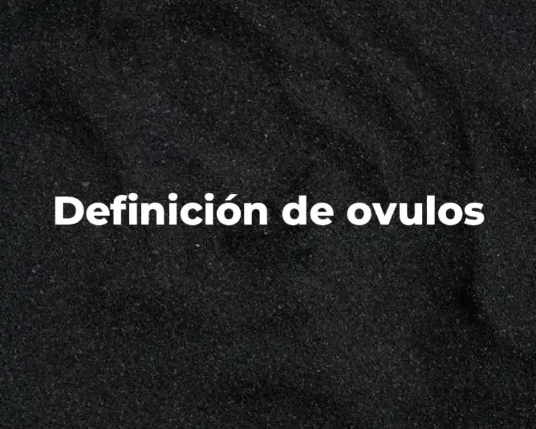 Definición de ovulos