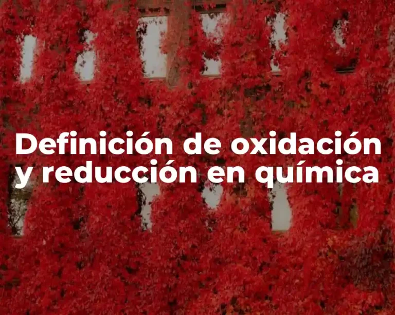 Definición de oxidación y reducción en química