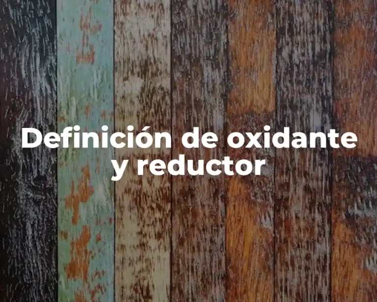Definición de oxidante y reductor