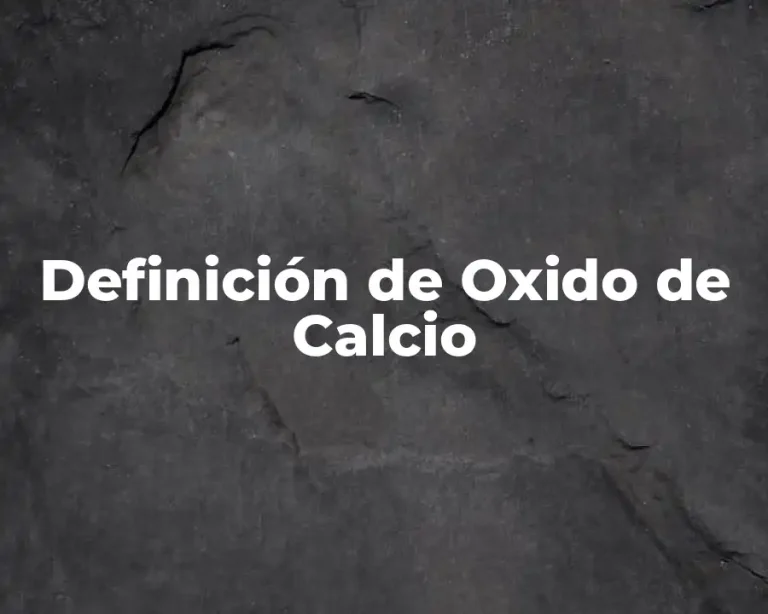 Definición de Oxido de Calcio