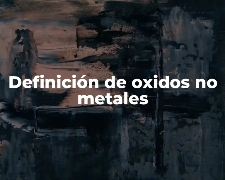 Definición de oxidos no metales