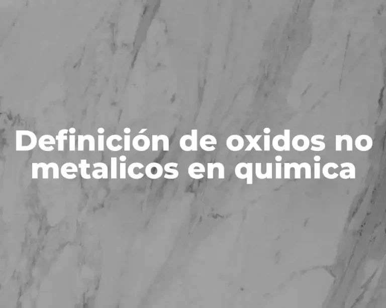 Definición de oxidos no metalicos en quimica