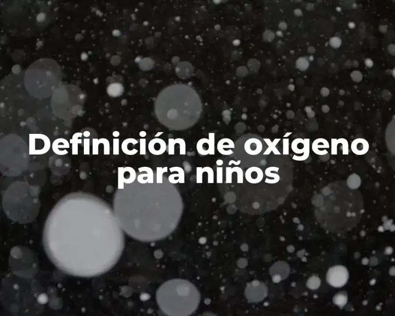 Definición de oxígeno para niños
