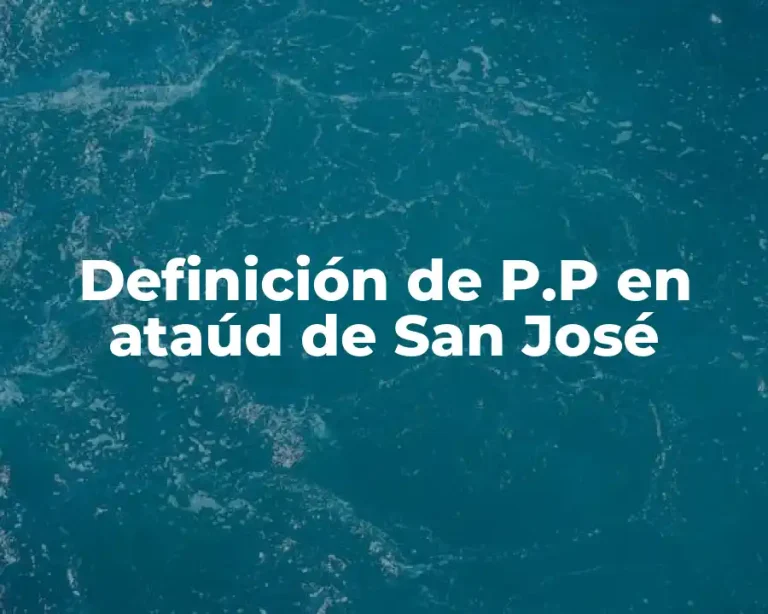 Definición de P.P en ataúd de San José