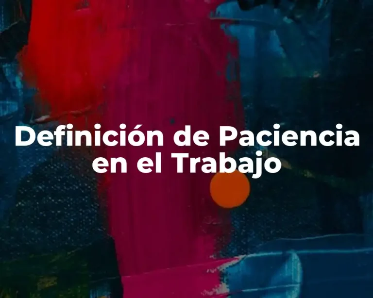 Definición de Paciencia en el Trabajo