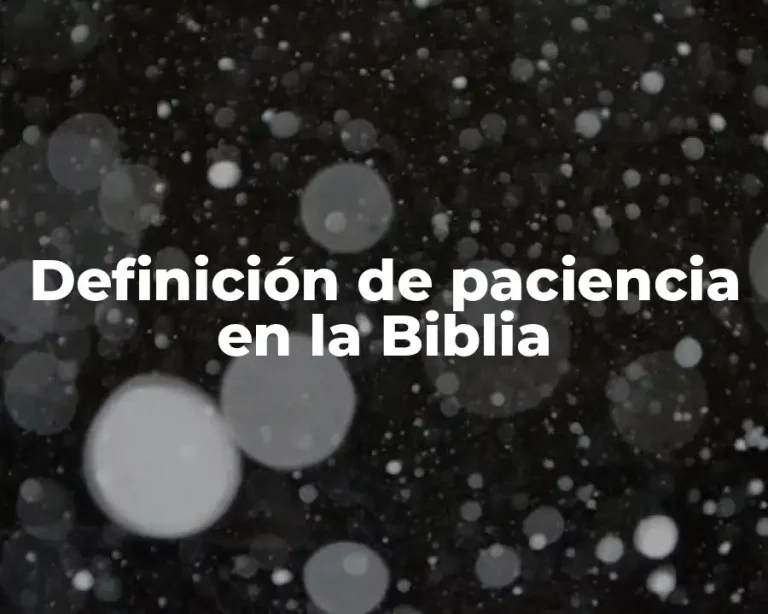 Definición de paciencia en la Biblia