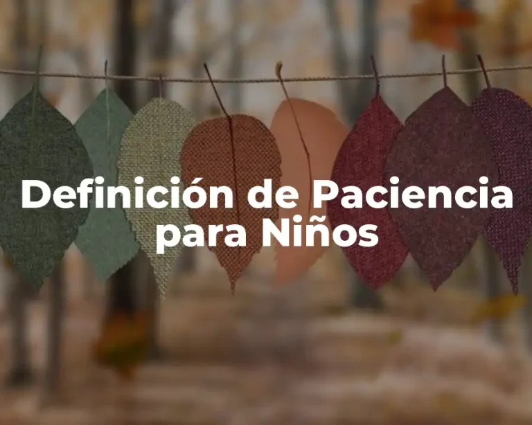 Definición de Paciencia para Niños