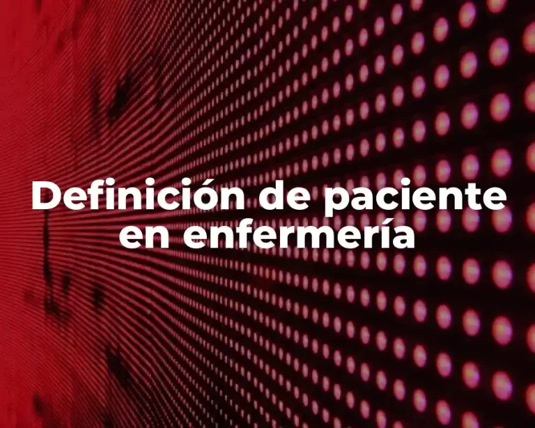 Definición de paciente en enfermería