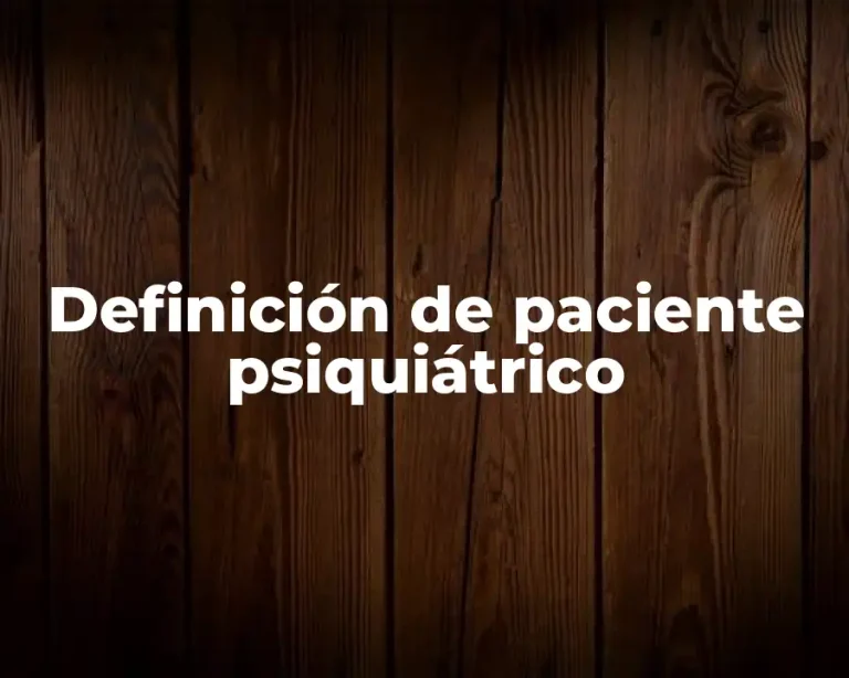 Definición de paciente psiquiátrico