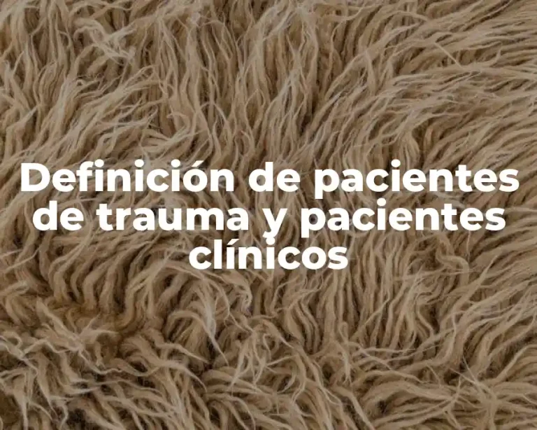 Definición de pacientes de trauma y pacientes clínicos