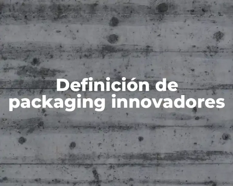 Definición de packaging innovadores
