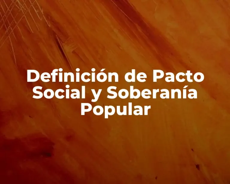 Definición de Pacto Social y Soberanía Popular