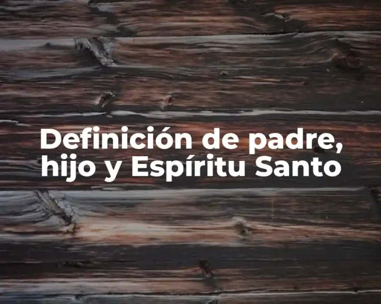 Definición de padre, hijo y Espíritu Santo