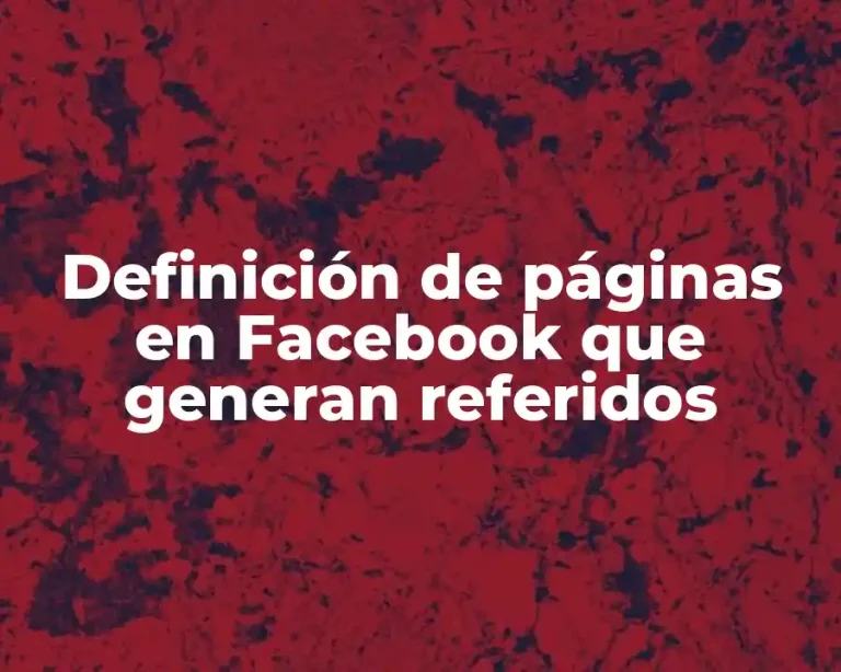 Definición de páginas en Facebook que generan referidos