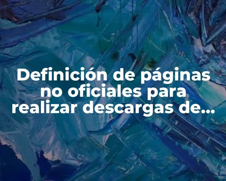 Definición de páginas no oficiales para realizar descargas de software