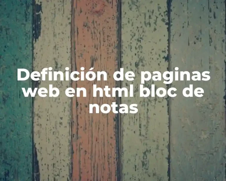 Definición de paginas web en html bloc de notas