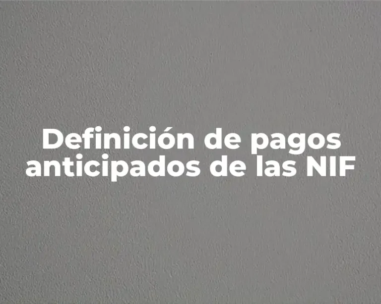 Definición de pagos anticipados de las NIF