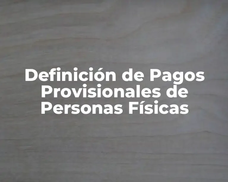 Definición de Pagos Provisionales de Personas Físicas
