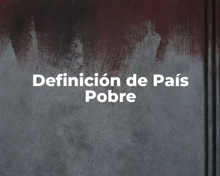 Definición de País Pobre