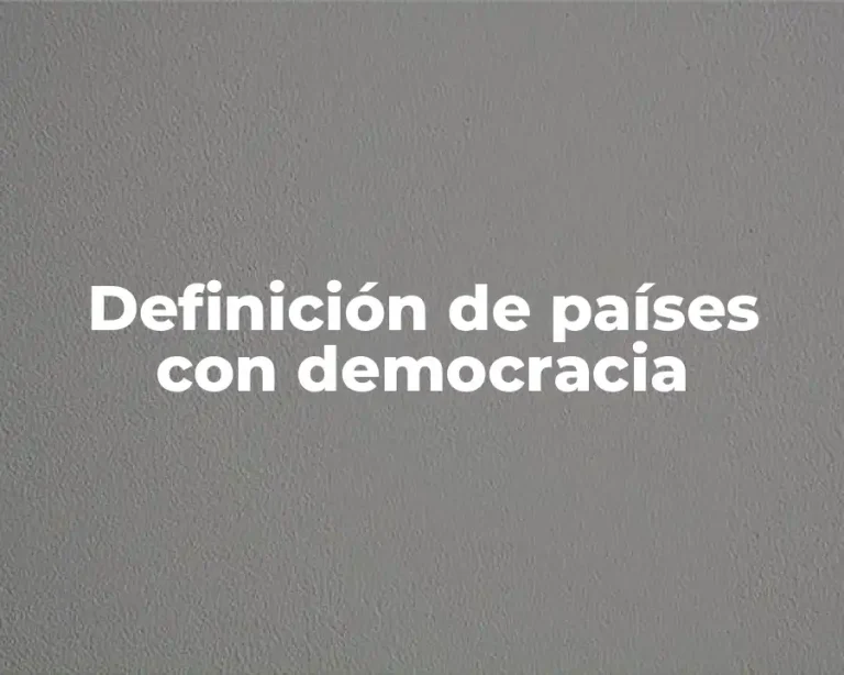 Definición de países con democracia
