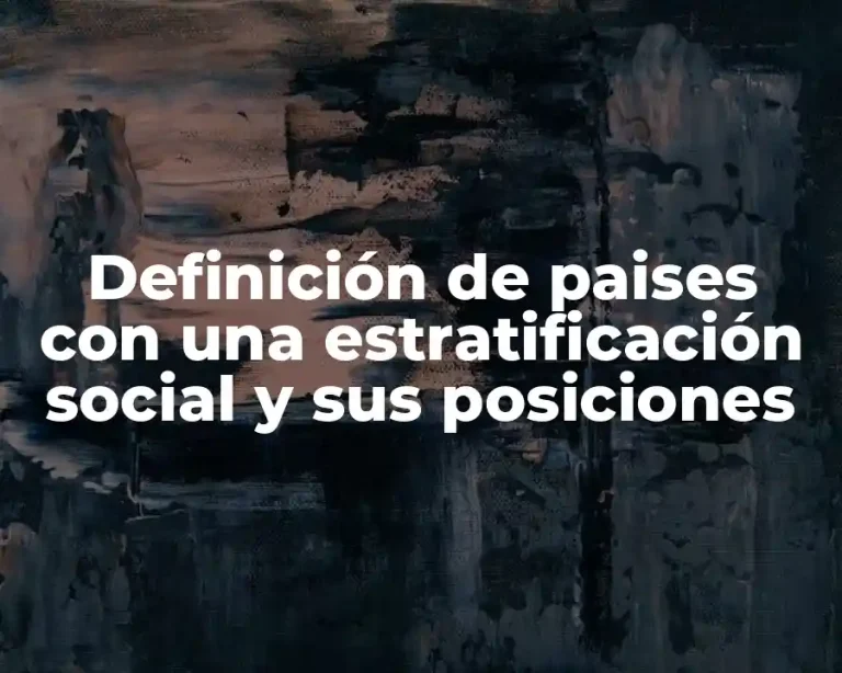 Definición de paises con una estratificación social y sus posiciones