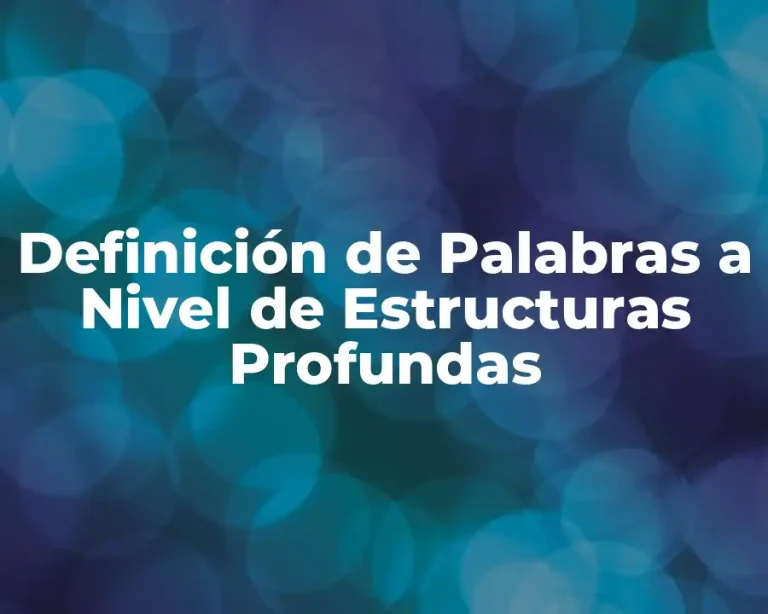 Definición de Palabras a Nivel de Estructuras Profundas