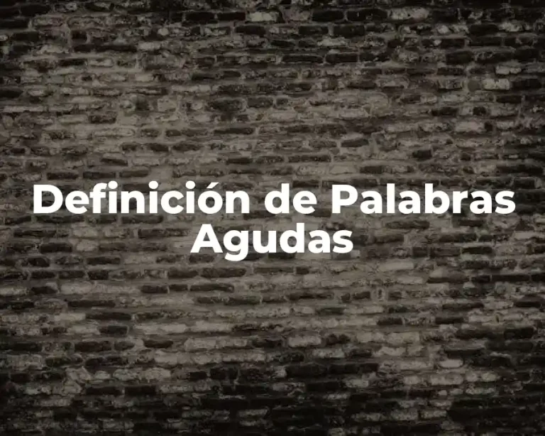 Definición de Palabras Agudas