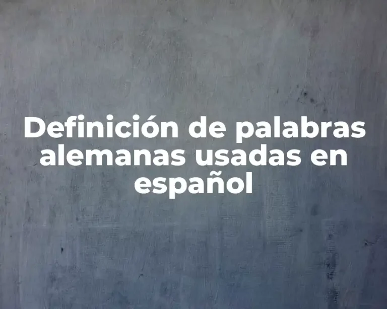 Definición de palabras alemanas usadas en español
