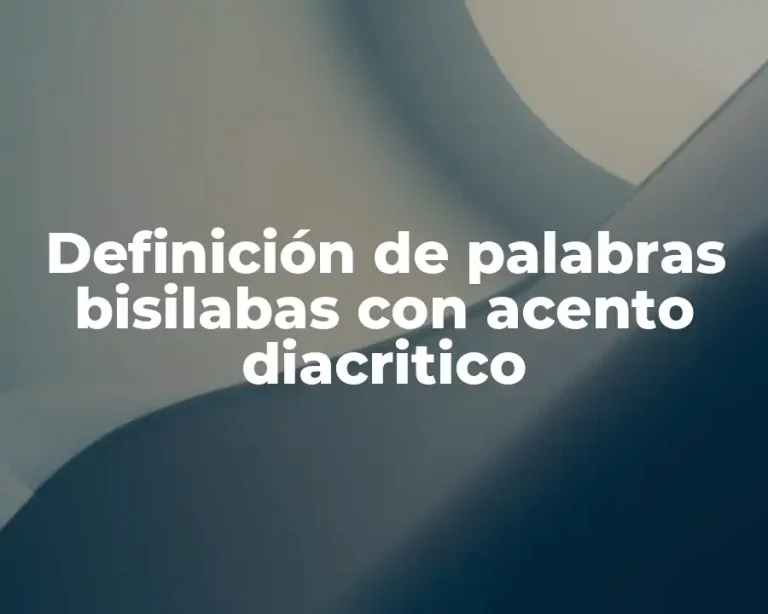 Definición de palabras bisilabas con acento diacritico