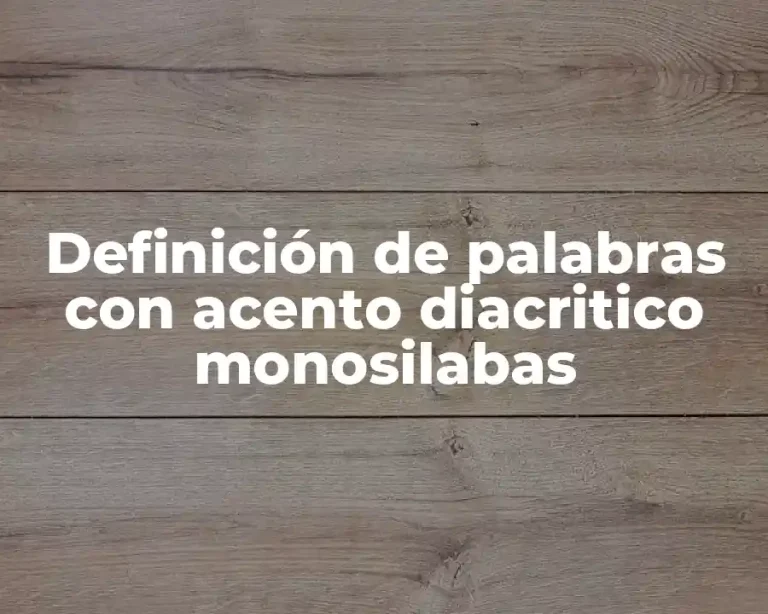 Definición de palabras con acento diacritico monosilabas