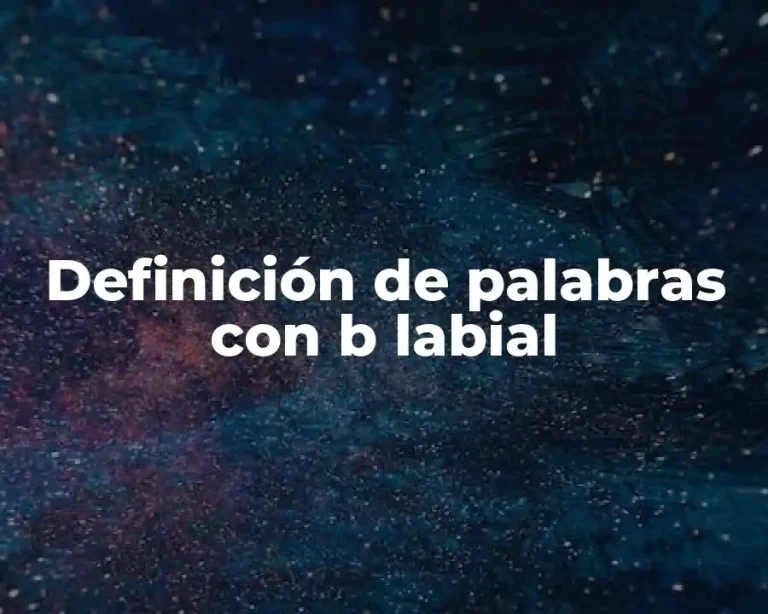 Definición de palabras con b labial