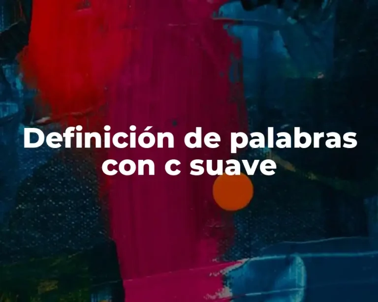 Definición de palabras con c suave