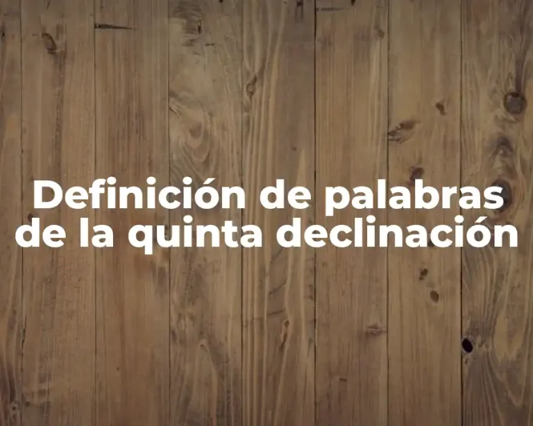 Definición de palabras de la quinta declinación
