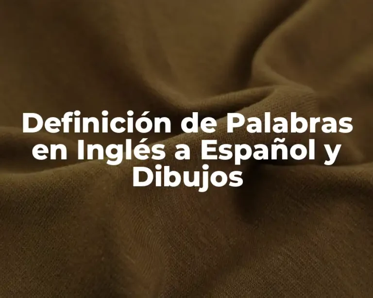 Definición de Palabras en Inglés a Español y Dibujos