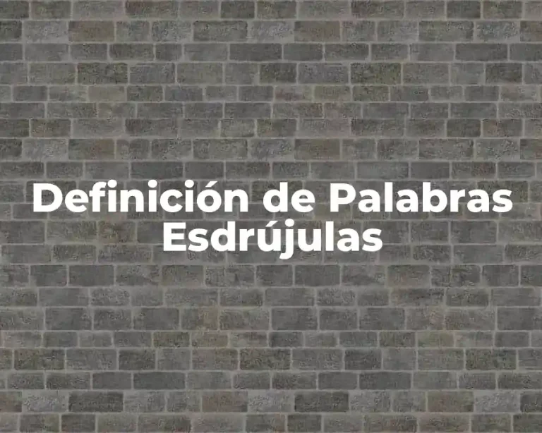 Definición de Palabras Esdrújulas