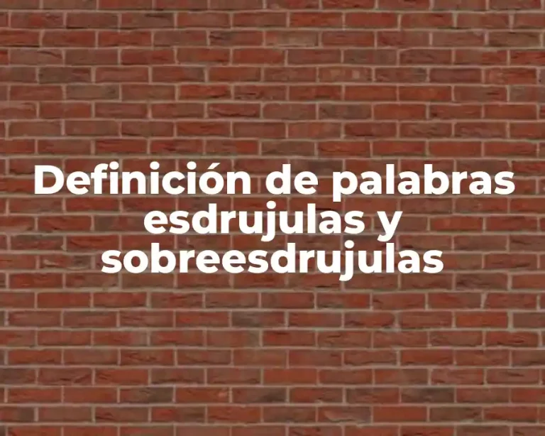 Definición de palabras esdrujulas y sobreesdrujulas