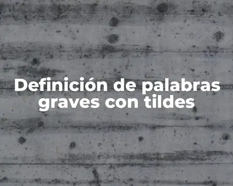 Definición de palabras graves con tildes