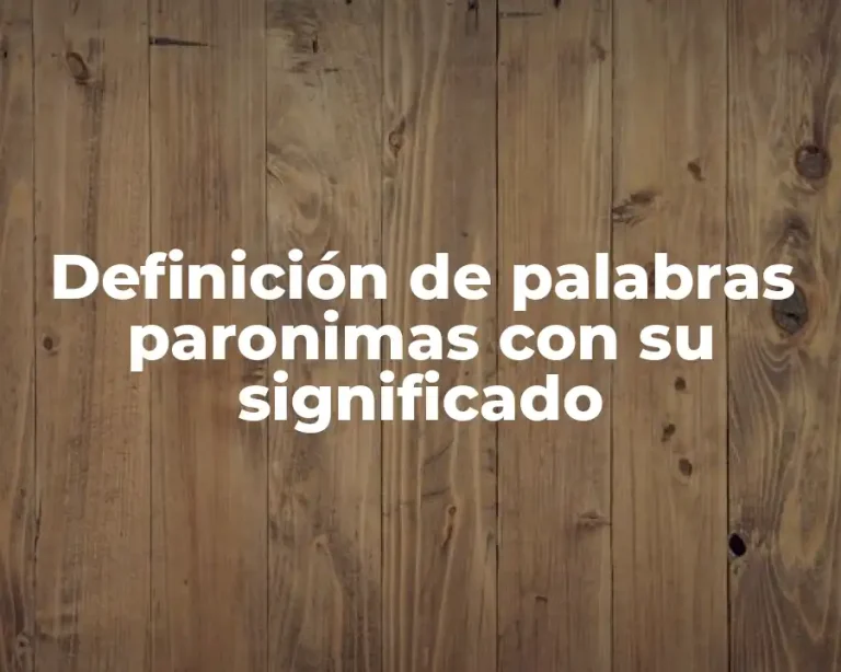 Definición de palabras paronimas con su significado