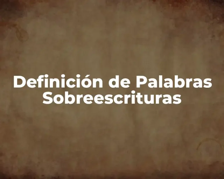 Definición de Palabras Sobreescrituras